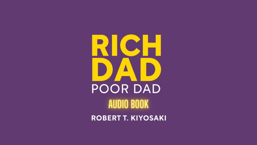 Rich Dad Poor Dad Audiobook Quotes & Summary