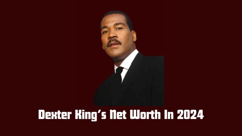 Take a Look at Dexter King Net Worth in 2024