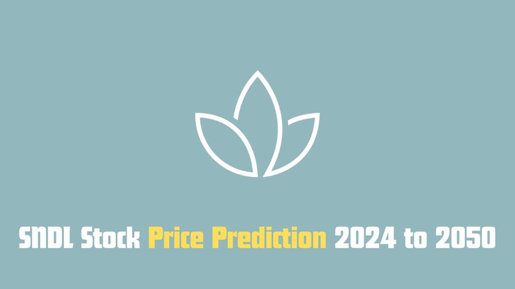 SNDL Stock Price Forecast for 2024, 2025, 2030, 2035, 2040 & 2050