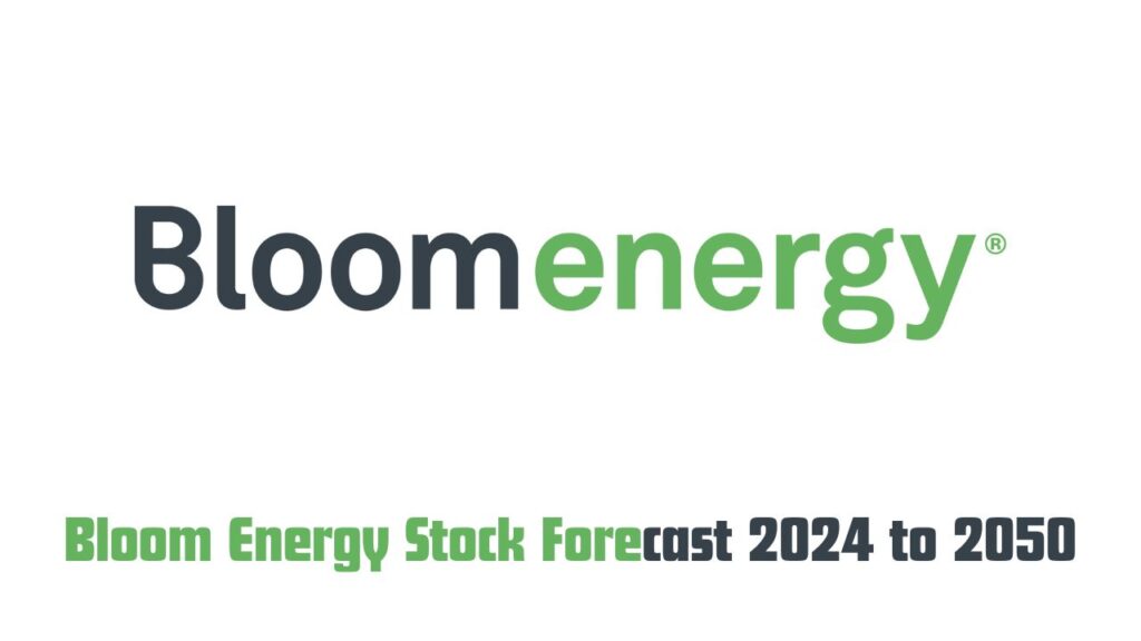 Bloom Energy Stock Forecast from 2024 to 2050