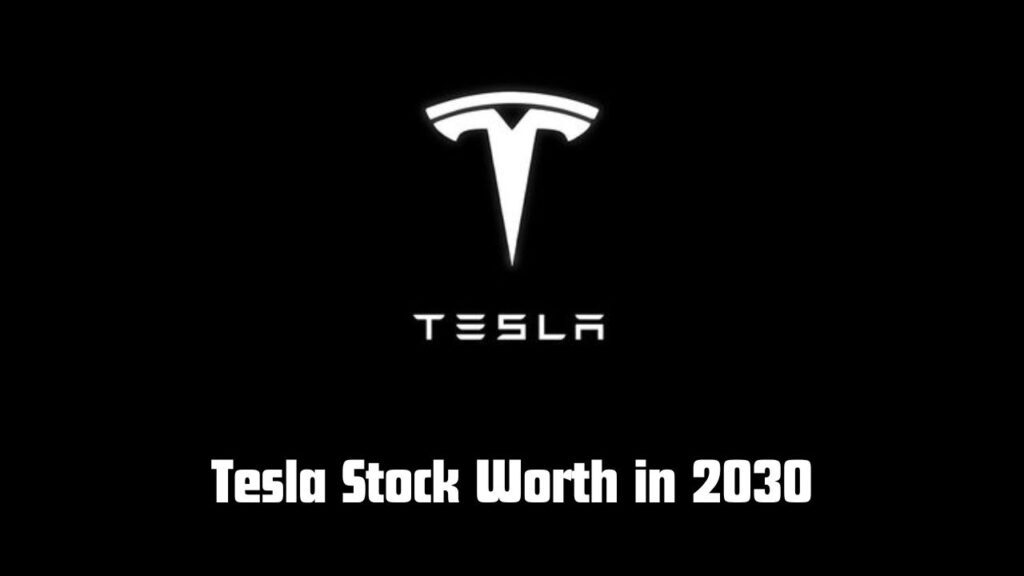 What will Tesla Stock be Worth in 2030?