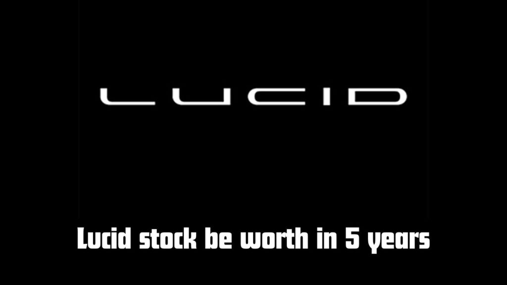 What will Lucid stock be worth in 5 years?