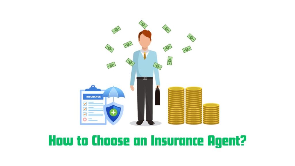 How to Choose an Insurance Agent?